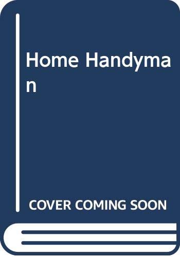 Stock image for The Home Handyman.A Step By Step Guide for sale by The Guru Bookshop