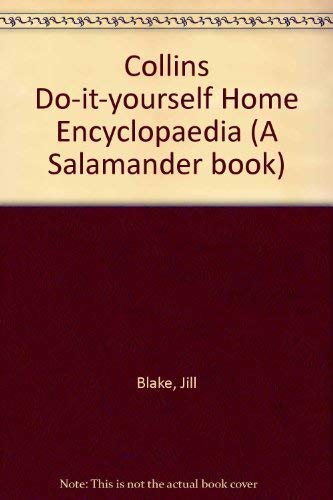 Imagen de archivo de Collins Do-it-yourself Home Encyclopaedia (A Salamander book) a la venta por AwesomeBooks