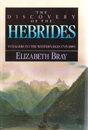 Discovery of the Hebrides: Voyagers to the Western Isles (9780004356617) by Elizabeth Bray