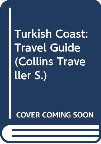 Stock image for Turkish Coast: Travel Guide (Collins Traveller S.) for sale by AwesomeBooks