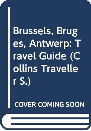 9780004359137: Brussels, Bruges, Antwerp: Travel Guide (Collins Traveller S.) [Idioma Ingls]