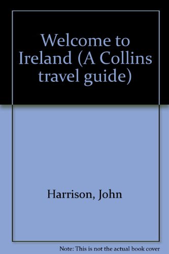 Stock image for Welcome to Ireland (A Collins travel guide) for sale by AwesomeBooks