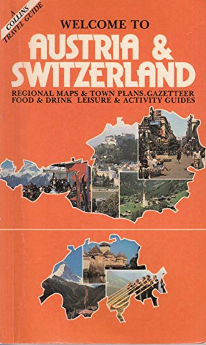 Stock image for Welcome Guide to Austria and Switzerland (A Collins travel guide) for sale by AwesomeBooks