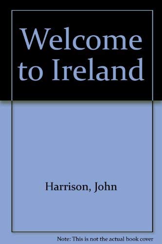 Stock image for Welcome to Ireland for sale by WorldofBooks