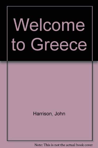 Beispielbild fr Greece : Welcome to Greece zum Verkauf von June Samaras