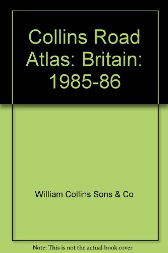9780004474939: Britain: 1985-86 (Collins Road Atlas)