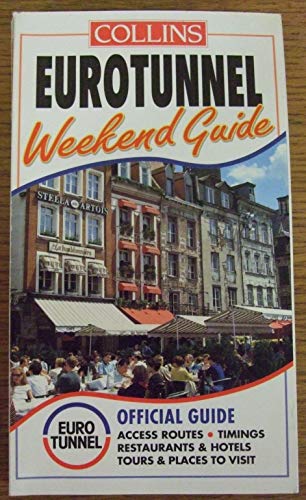 Stock image for Collins Eurotunnel Weekend Guide: North-east France and Belgium and South-east England for sale by Goldstone Books