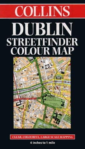 9780004487120: Collins Dublin Streetfinder colour map: Clear, colourful, large-scale mapping, 4 inches to 1 mile