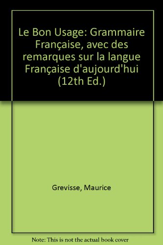 Imagen de archivo de Le Bon Usage: Grammaire Francaise (French Edition) a la venta por Phatpocket Limited