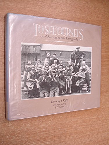 Beispielbild fr To See Oursels: Rural Scotland in Old Photographs zum Verkauf von AwesomeBooks