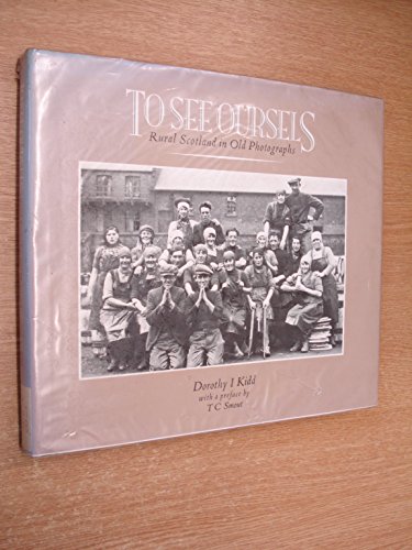 Imagen de archivo de To See Oursels: Rural Scotland in Old Photographs a la venta por AwesomeBooks