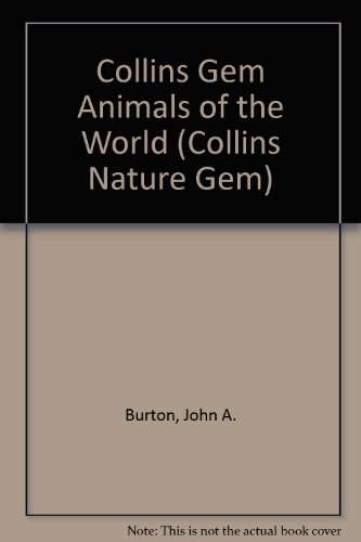 Collins Gem Animals of the World (Collins Gems) (9780004703732) by Burton, John; Pearson, Bruce