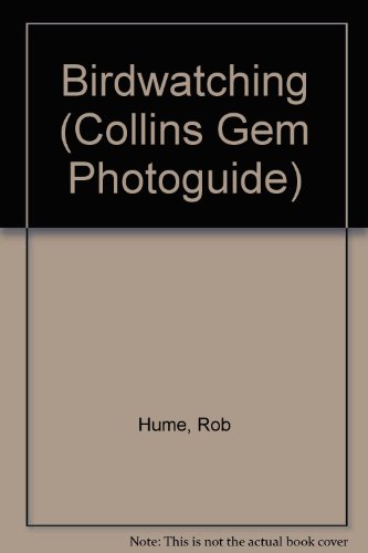 Collins Gem Photoguide Birdwatching: Photoguide (Collins Gems) (9780004707563) by Rob Hume