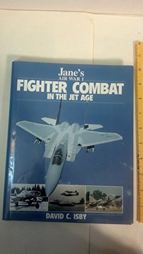 Imagen de archivo de Jane's Fighter Combat in the Jet Age (Jane's Air War, 1) a la venta por Books From California