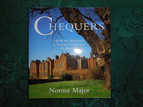 Stock image for Chequers: The Prime Minister's Country House and its History for sale by AwesomeBooks