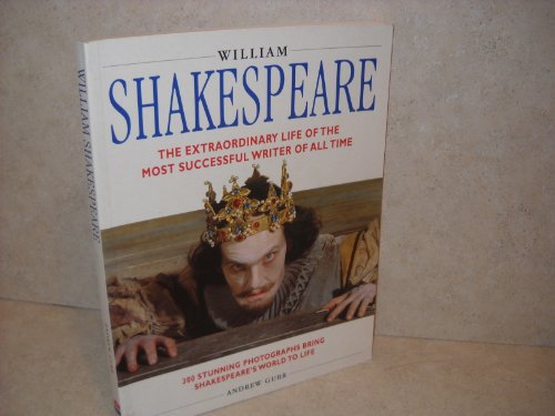 Imagen de archivo de William Shakespeare: The Extraordinary Life of the Most Successful Writer of all Time a la venta por WorldofBooks