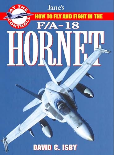 Stock image for Jane's How to Fly and Fight in the F/A-18 Hornet (Jane's at the Controls) for sale by Ergodebooks