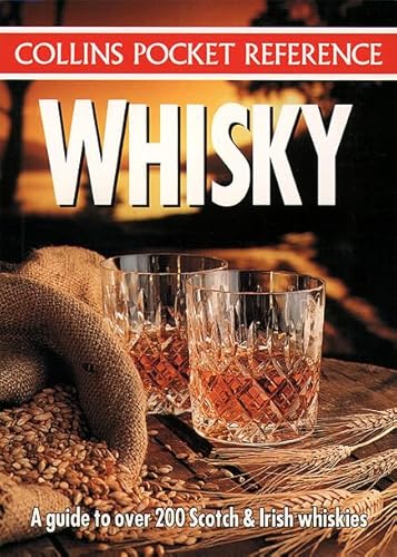 Stock image for Collins Pocket Reference  " Whisky: A Guide to Over 200 Scotch and Irish Whiskies (Collins Pocket Reference S.) for sale by WorldofBooks