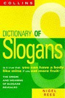 Stock image for Collins Dictionary Of Slogans: From Dig for Victory to Eat More Fruit for sale by AwesomeBooks