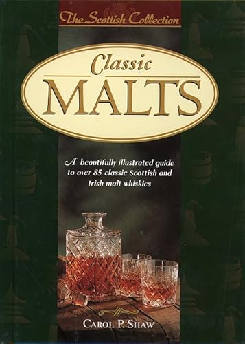 Stock image for Classic Malts: A Beautifully Illustrated Guide to Over 85 Classic Scottish and Irish Malt Whiskies (The Scottish Collection) for sale by SecondSale