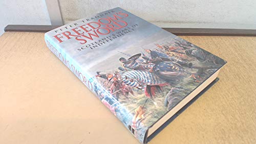 Stock image for Freedom  s Sword: The Scottish Wars of Independence for sale by WorldofBooks