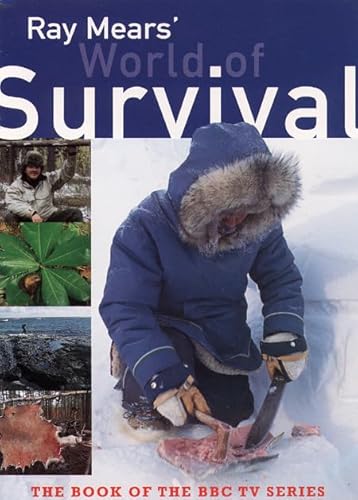 Stock image for RAY MEARS' WORLD OF SURVIVAL. By Ray Mears. for sale by Coch-y-Bonddu Books Ltd