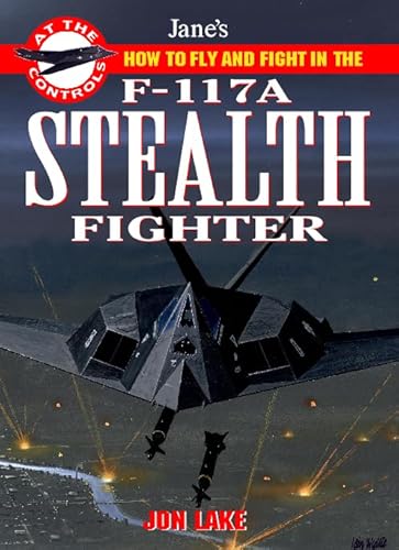 Beispielbild fr Jane's F-117 Stealth Fighter: at the Controls zum Verkauf von Better World Books