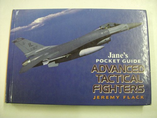 Imagen de archivo de Advanced Tactical Fighters (Jane's Pocket Guide): No. 1 (Jane's Pocket Guides) a la venta por WorldofBooks