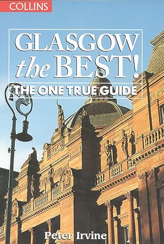 Imagen de archivo de Glasgow the Best! : The One True Guide a la venta por Better World Books