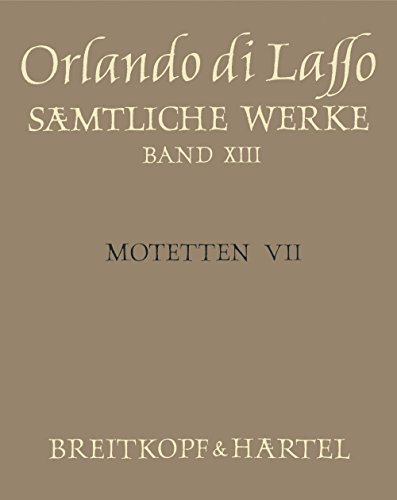 Stock image for SAMTLICHE WERKE, BAND XIII (MOTETTEN VII) for sale by WorldofBooks