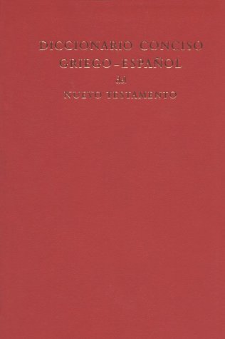Diccionario Conciso Griego-Espanol del Nuevo Testamento (9780005003145) by American Bible Society