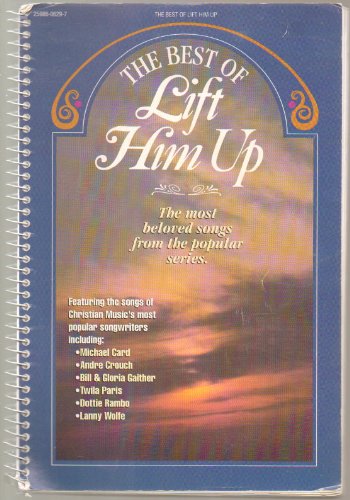 Stock image for Lift Him up - The Best Of for sale by Seattle Goodwill