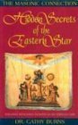 Hidden Secrets of the Eastern Star: The Masonic Connection - Cathy Burns