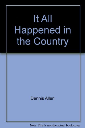 It All Happened in the Country (9780005139677) by Dennis Allen; Nan Allen