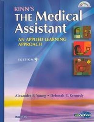 9780005761106: Kinn's the Medical Assistant: An Applied Learning Approach- Text Only 9th edition by Young, Alexandra Patricia, Kennedy, Deborah B. (2003) Hardcover