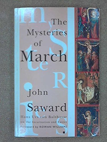 9780005991985: The Mysteries of March: Hans Urs Von Balthasar on the Incarnation and Easter