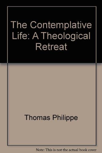 Beispielbild fr The Contemplative Life: A Theological Retreat zum Verkauf von WorldofBooks