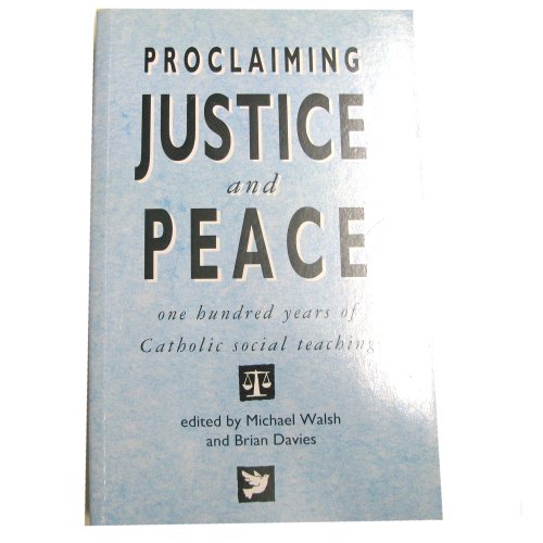 Beispielbild fr Proclaiming Justice and Peace: One Hundred Years of Catholic Social Teaching zum Verkauf von WorldofBooks