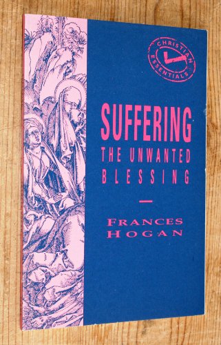 Beispielbild fr Suffering: The Unwanted Blessing: 1 (Christian essentials) zum Verkauf von WorldofBooks