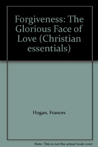 9780005992425: Forgiveness: The Glorious Face of Love