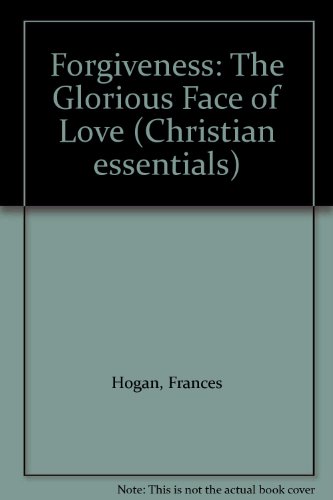Stock image for Forgiveness: The Glorious Face of God (Christian Essentials) for sale by SecondSale