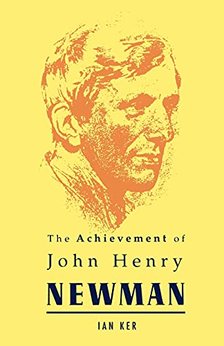 Stock image for The Achievement of John Henry Newman for sale by WorldofBooks