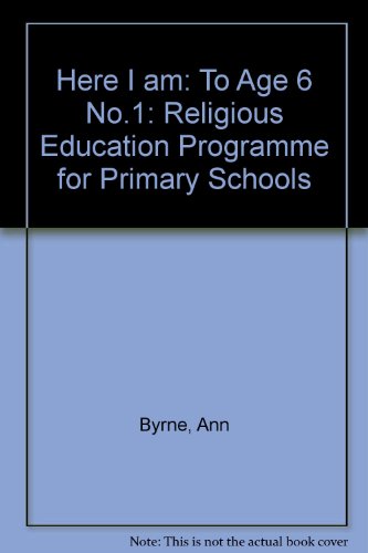 Here I Am: A Religious Education Programme for Primary Schools: Pack One (Here I Am) (9780005993118) by Ann Byrne