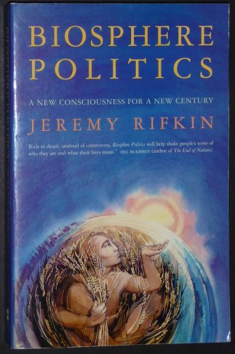 Biosphere Politics: A New Consciousness for a New Century (9780005993163) by Jeremy Rifkin