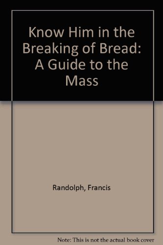 9780005993460: Know Him in the Breaking of Bread: A Guide to the Mass