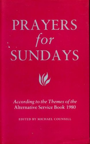 Beispielbild fr Prayers for Sundays: According to the Themes of the Alternative Service Book 1980 zum Verkauf von WorldofBooks