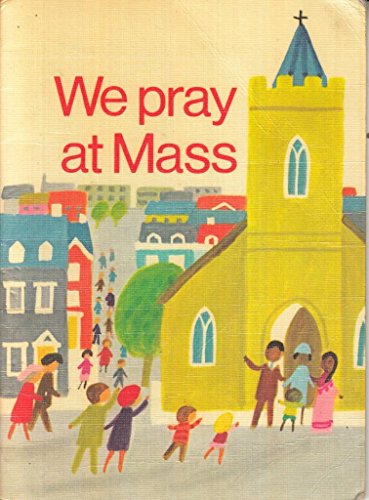 Imagen de archivo de We Pray at Mass a la venta por Goldstone Books