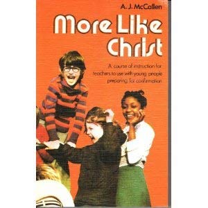 Stock image for More Like Christ: Guide for Teachers Preparing Young People for Confirmation for sale by AwesomeBooks