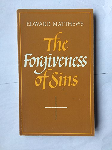 The forgiveness of sins (9780005995914) by Matthews, Edward