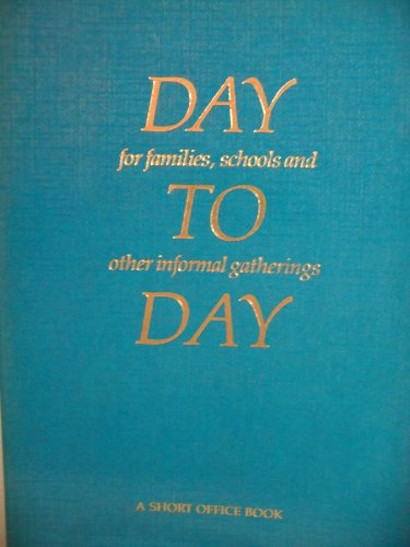 Beispielbild fr Day to Day: A Short Office Book for Families, Schools and Other Informal Gatherings zum Verkauf von Phatpocket Limited
